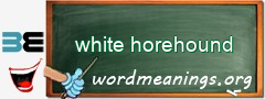 WordMeaning blackboard for white horehound